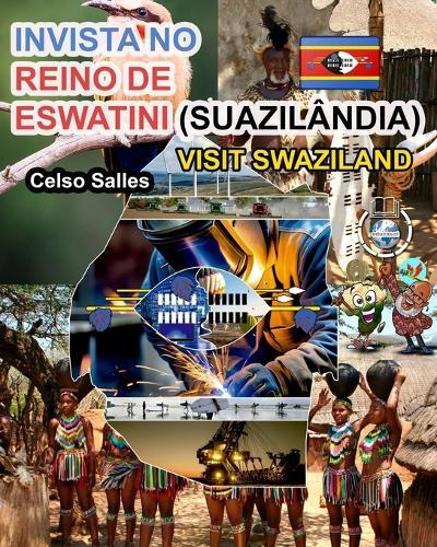 INVISTA NO REINO DE ESWATINI (SUAZILÂNDIA) - Visit Swaziland - Celso Salles: Coleção Invista em África