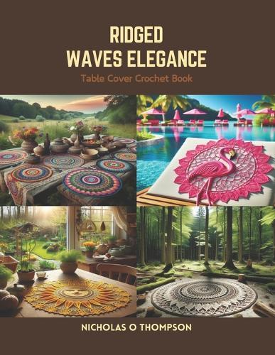 Ridged Waves Elegance: Table Cover Crochet Book