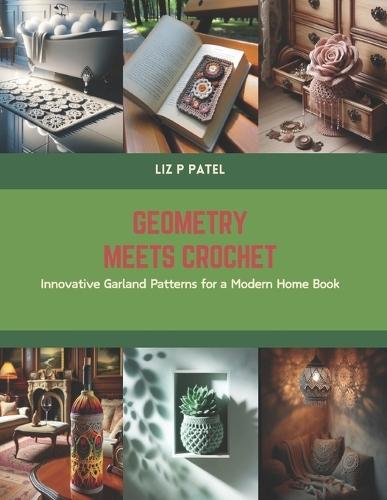 Geometry Meets Crochet: Innovative Garland Patterns for a Modern Home Book