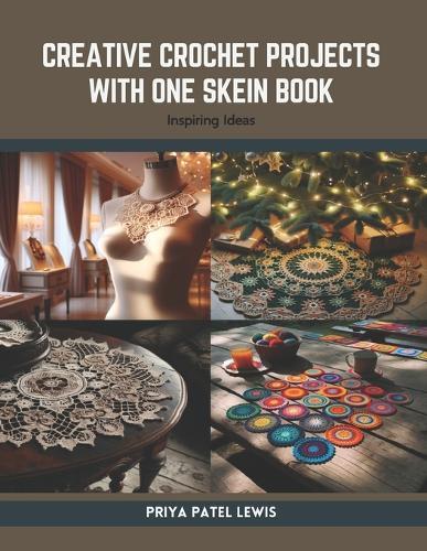 Creative Crochet Projects with One Skein Book: Inspiring Ideas