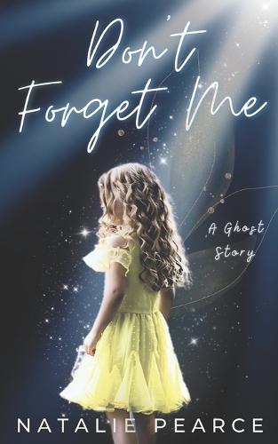 Don't Forget Me: A Ghost Story