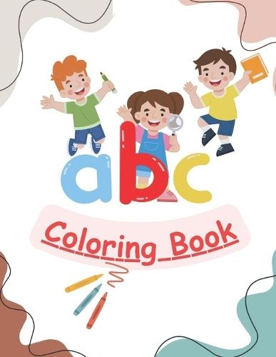 Alphabet Coloring Book: Learning ABC's And Enjoy Fun Coloring Activities!