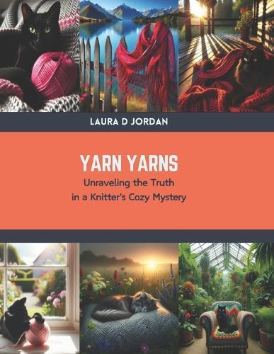 Yarn Yarns: Unraveling the Truth in a Knitter's Cozy Mystery