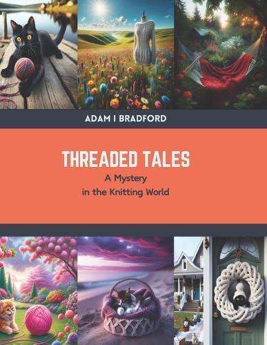 Threaded Tales: A Mystery in the Knitting World