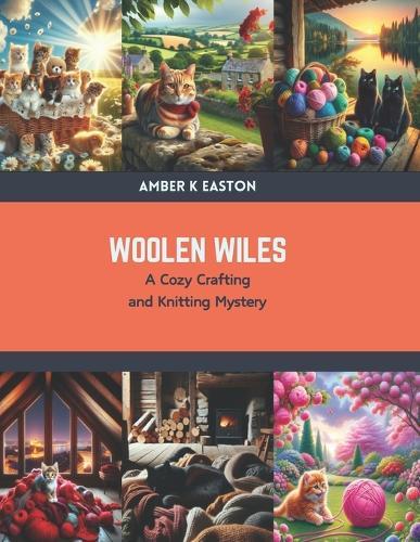 Woolen Wiles: A Cozy Crafting and Knitting Mystery