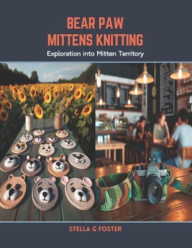 Bear Paw Mittens Knitting: Exploration into Mitten Territory