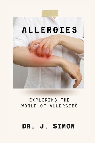 Allergies: Exploring the World of Allergies