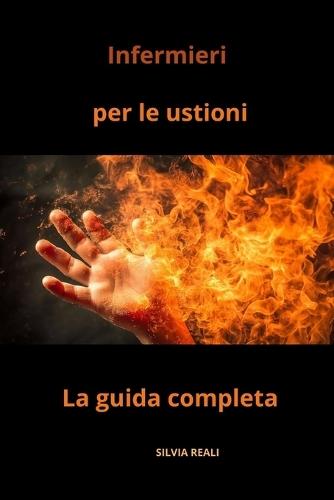 Infermieri per le ustioni - La guida completa