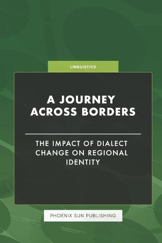 A Journey Across Borders - The Impact of Dialect Change on Regional Identity