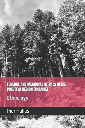 Funeral and Memorial Rituals in the Pokuttya Region from (Ukraine)