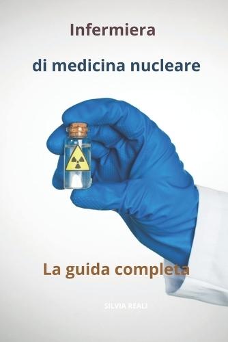 Infermiera di medicina nucleare - La guida completa