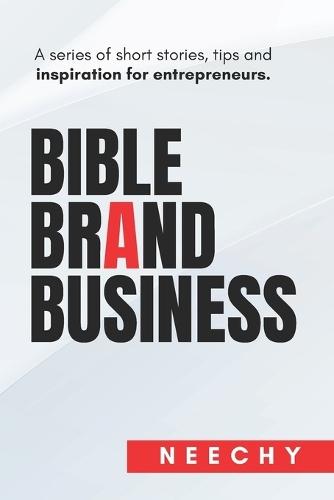 Bible Brand Business: A series of short stories, tips and inspiration for entrepreneurs