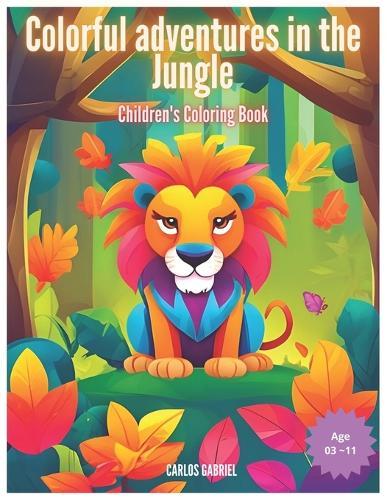 Colorful adventures in the jungle: Children's Coloring Book