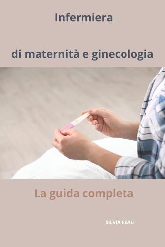 Infermiera di maternità e ginecologia La guida completa
