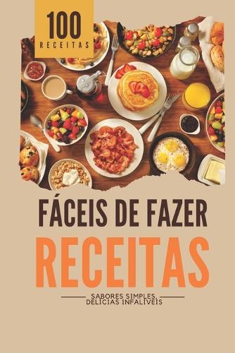 Receitas Fáceis de Fazer: Sabores Simples, Delícias Infalíveis