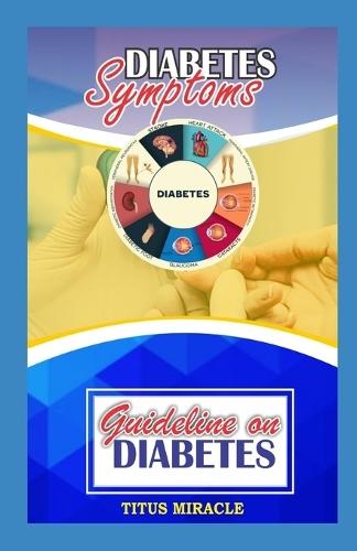 Diebetes Symtoms: Guildlines on Diabetes