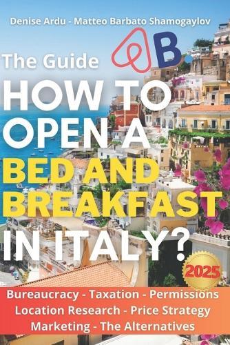 How to Open a Bed & Breakfast in Italy?: All the fundamental steps to know