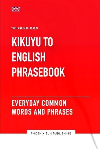 Kikuyu To English Phrasebook - Everyday Common Words And Phrases
