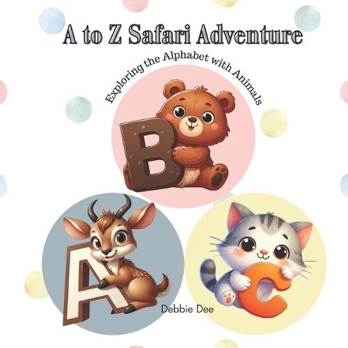 A to Z Safari Adventure: Exploring the Alphabet with Animals