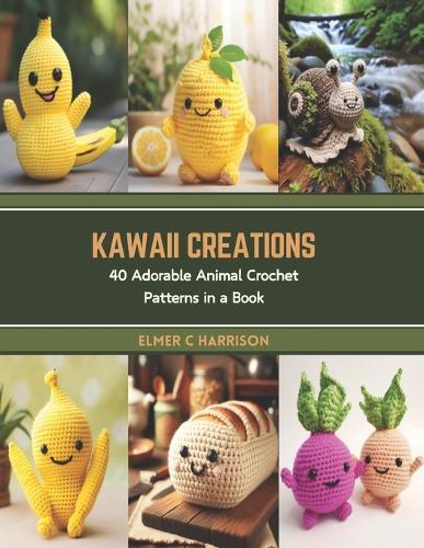Kawaii Creations: 40 Adorable Animal Crochet Patterns in a Book