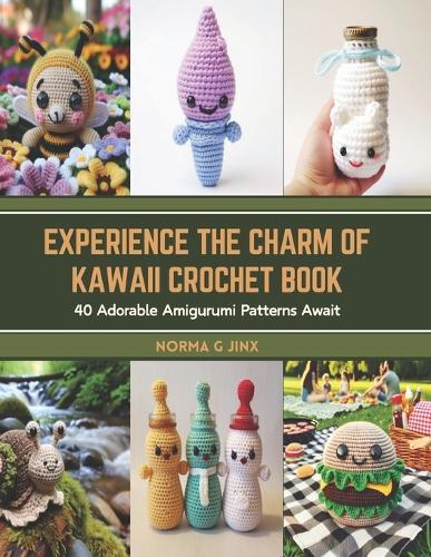 Experience the Charm of Kawaii Crochet Book: 40 Adorable Amigurumi Patterns Await