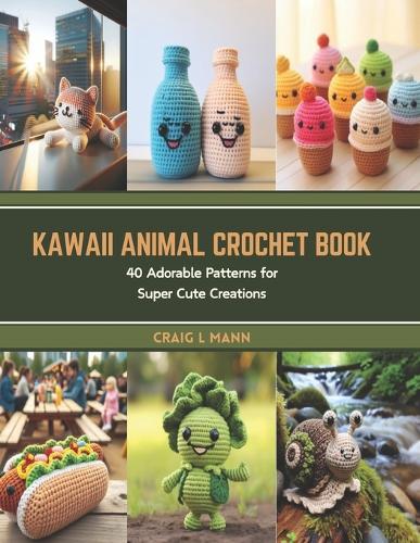 Kawaii Animal Crochet Book: 40 Adorable Patterns for Super Cute Creations