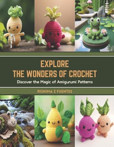 Explore the Wonders of Crochet: Discover the Magic of Amigurumi Patterns
