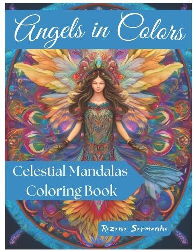 Angels in Colors: Celestial Mandalas Coloring Book