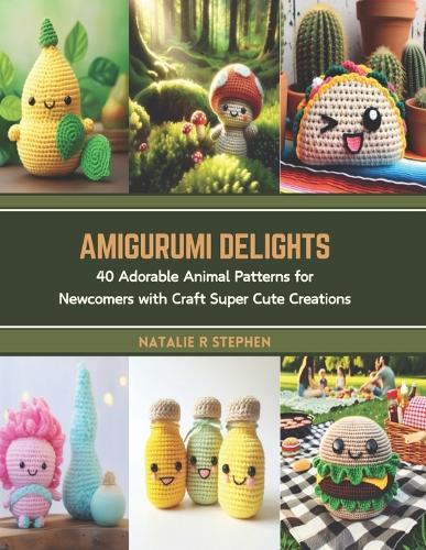 Amigurumi Delights: 40 Adorable Animal Patterns for Newcomers with Craft Super Cute Creations