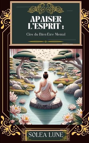 Apaiser l'Esprit: Clés du Bien-Être Mental
