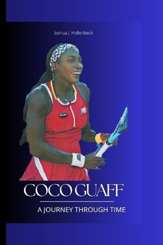 Coco Guaff: : A Journey Through Time