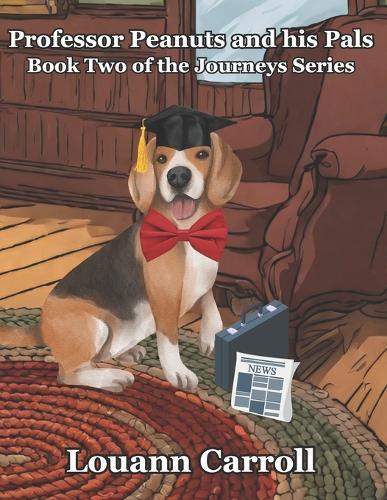 Professor Peanuts and his Pals: Book Two of the Journeys series