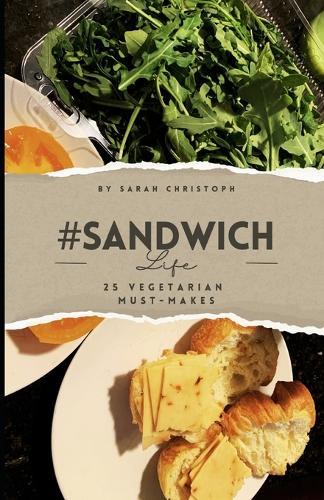#SandwichLife: 25 Vegetarian Must-Makes