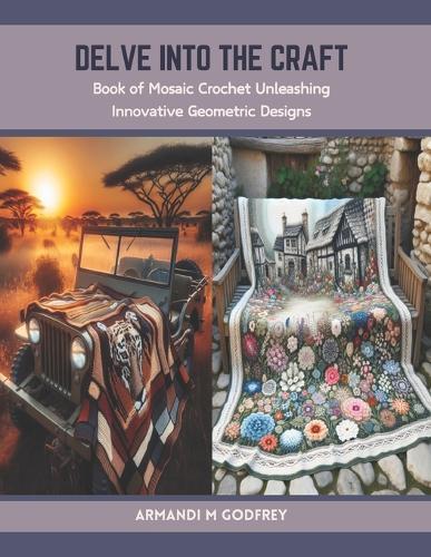 Delve into the Craft: Book of Mosaic Crochet Unleashing Innovative Geometric Designs