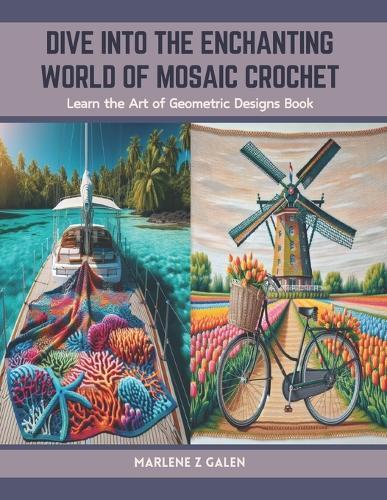 Dive into the Enchanting World of Mosaic Crochet: Learn the Art of Geometric Designs Book