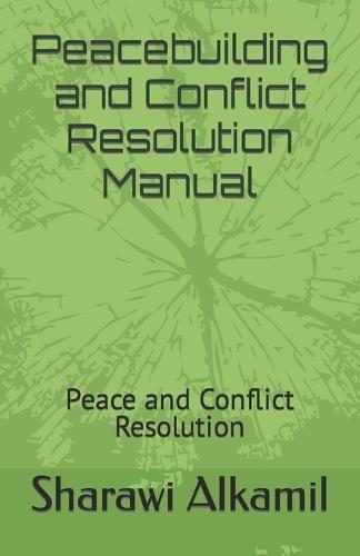 Peacebuilding and Conflict Resolution Manual: Peace and Conflict Resolution