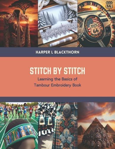 Stitch by Stitch: Learning the Basics of Tambour Embroidery Book