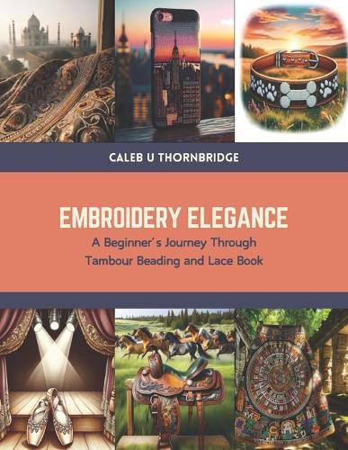 Embroidery Elegance: A Beginner's Journey Through Tambour Beading and Lace Book