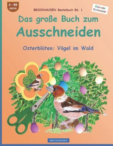 Das große Buch zum Ausschneiden: Osterblüten: Vögel im Wald