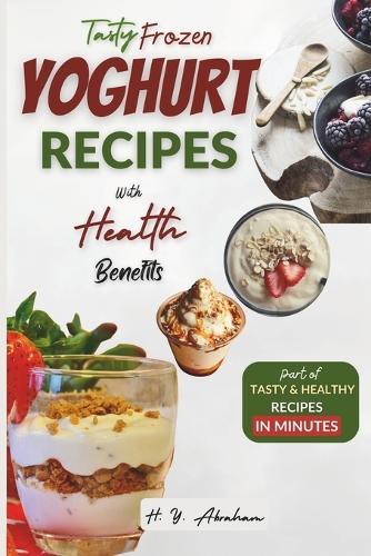 Tasty Frozen Yogurt Recipes with Health Benefits