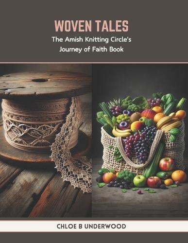 Woven Tales: The Amish Knitting Circle's Journey of Faith Book