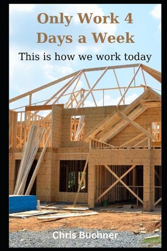 Only Work 4 Days a Week: This Is How We Work Today