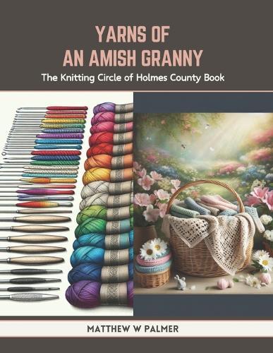 Yarns of an Amish Granny: The Knitting Circle of Holmes County Book