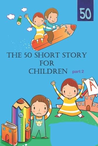 The 50 short story: for children PART 2