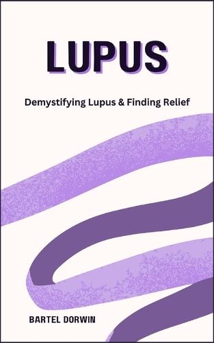 Lupus: Demystifying Lupus & Finding Relief