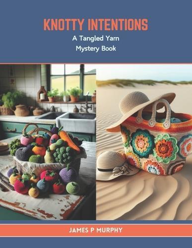Knotty Intentions: A Tangled Yarn Mystery Book