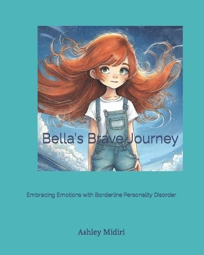 Bella's Brave Journey: Embracing Emotions with Borderline Personality Disorder