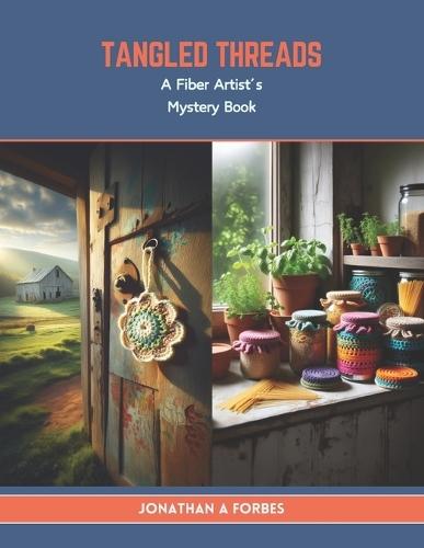 Tangled Threads: A Fiber Artist's Mystery Book