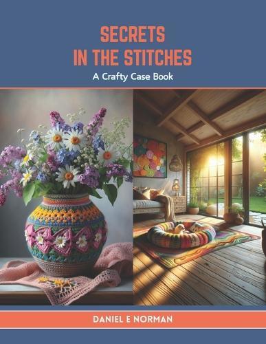 Secrets in the Stitches: A Crafty Case Book