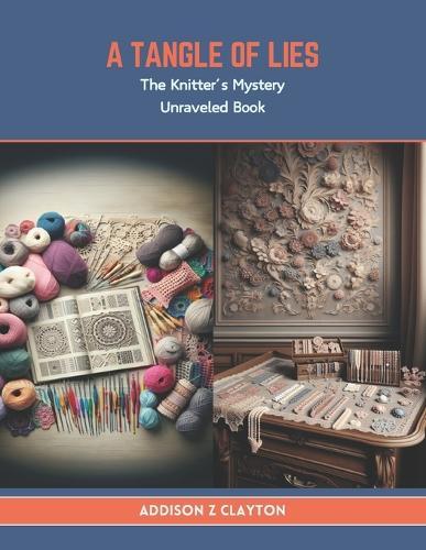 A Tangle of Lies: The Knitter's Mystery Unraveled Book